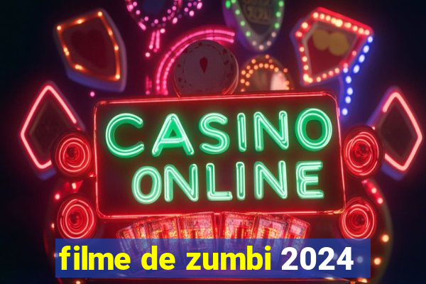 filme de zumbi 2024